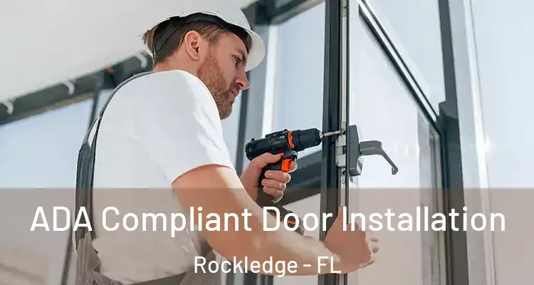  ADA Compliant Door Installation Rockledge - FL