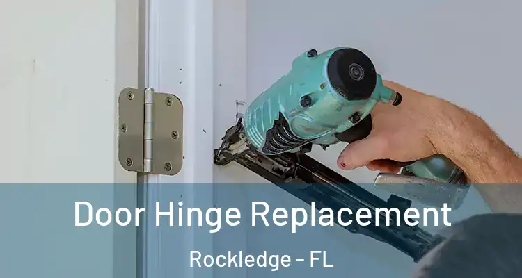  Door Hinge Replacement Rockledge - FL