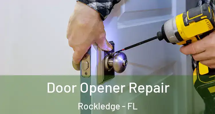  Door Opener Repair Rockledge - FL