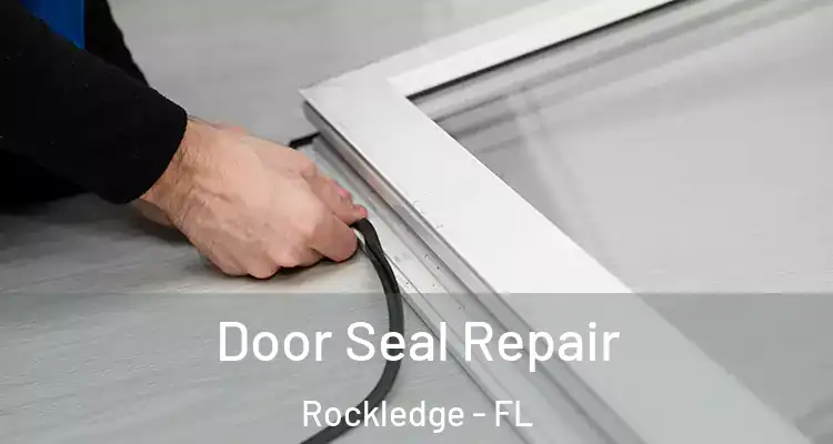  Door Seal Repair Rockledge - FL