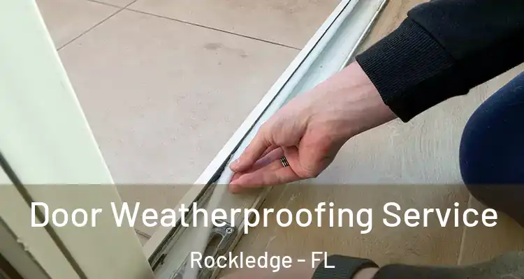  Door Weatherproofing Service Rockledge - FL