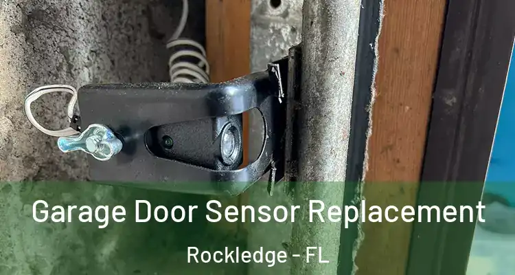  Garage Door Sensor Replacement Rockledge - FL