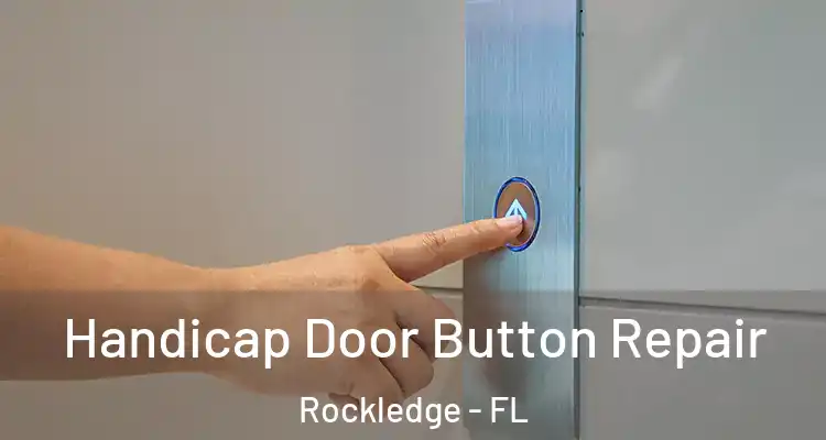  Handicap Door Button Repair Rockledge - FL