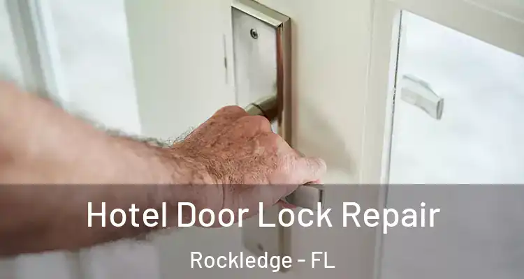  Hotel Door Lock Repair Rockledge - FL