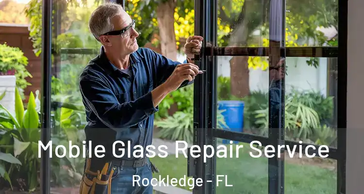  Mobile Glass Repair Service Rockledge - FL
