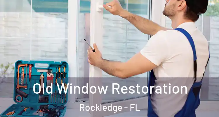  Old Window Restoration Rockledge - FL