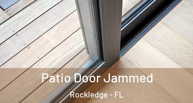  Patio Door Jammed Rockledge - FL