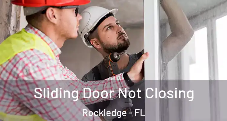  Sliding Door Not Closing Rockledge - FL