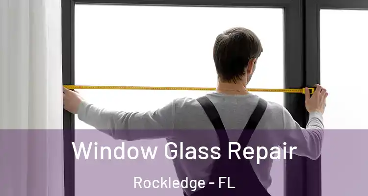  Window Glass Repair Rockledge - FL