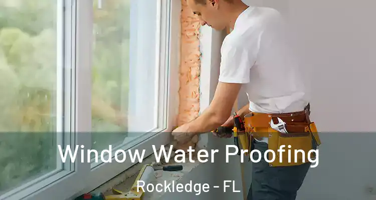  Window Water Proofing Rockledge - FL